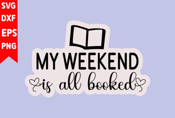 A Designer's Review: My Weekend is All Booked Graphics for T-Shirt Designs & Branding