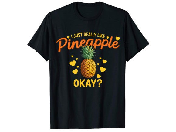 Review: I Just Really Like Pineapple T-Shirt Graphics