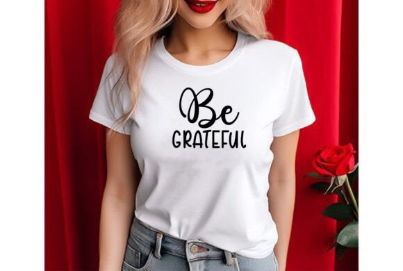 Reviewing Be Grateful Graphics for T-Shirt Designs & Digital Products