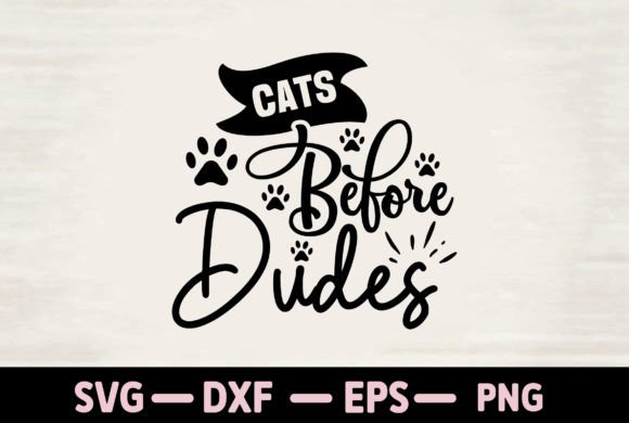 Why Cats Before Dudes Graphics Make Perfect T-Shirt Designs